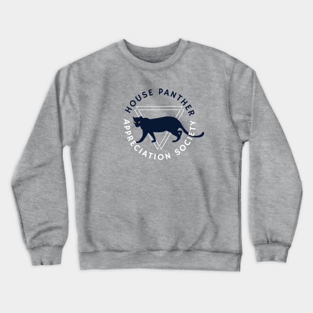 House Panther Appreciation Society Crewneck Sweatshirt by Coffee's Rescues